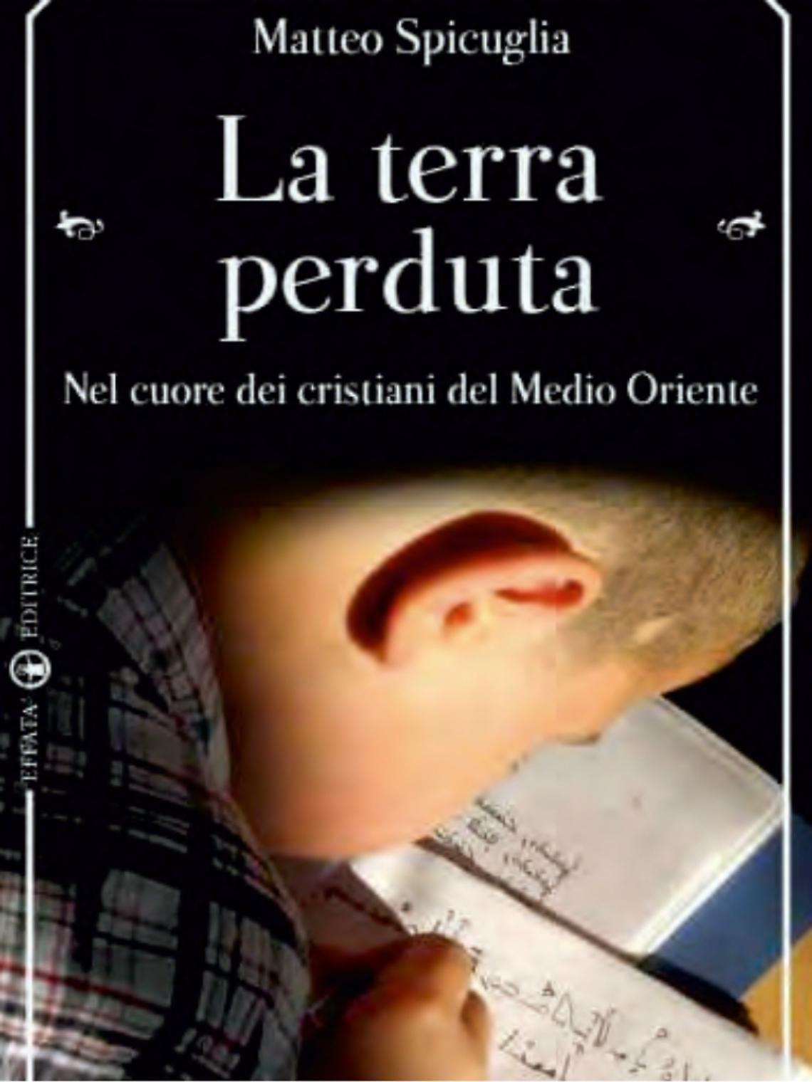 I cristiani in Medio Oriente<br/>nel nuovo libro di Matteo Spicuglia