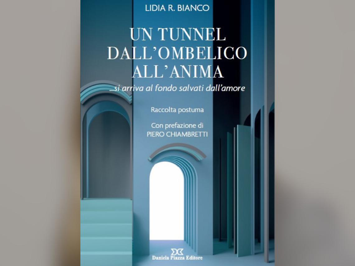 "Un tunnel dall'ombelico all'anima" di&nbsp;Lidia Bianco&nbsp;