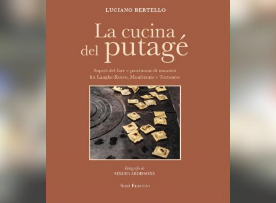 La cucina del putag&eacute;: saperi e sapori di Langhe-Roero, Monferrato e Tortonese
