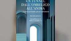 "Un tunnel dall'ombelico all'anima" di&nbsp;Lidia Bianco