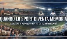 Lo sport come memoria condivisa: dalle storie locali ai simboli del calcio mondiale