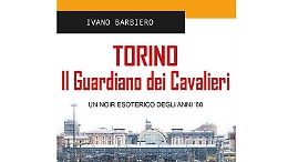 &ldquo;Torino. Il Guardiano dei Cavalieri&rdquo;