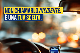 Sicurezza stradale, la campagna ACI: &ldquo;Non chiamarlo incidente. &Egrave; una tua scelta&rdquo;