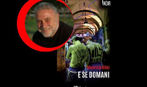 Maurizio Blini presenta il nuovo romanzo "E se domani"