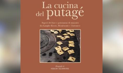 La cucina del putag&eacute;: saperi e sapori di Langhe-Roero, Monferrato e Tortonese