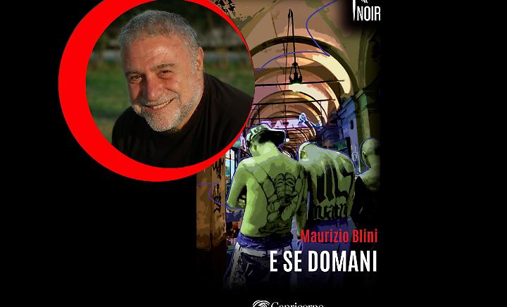Maurizio Blini presenta il nuovo romanzo "E se domani"