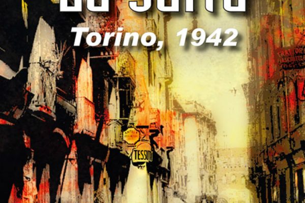 "La sarta. Torino, 1942"Noir tra Torino e Canellinegli anni di guerra